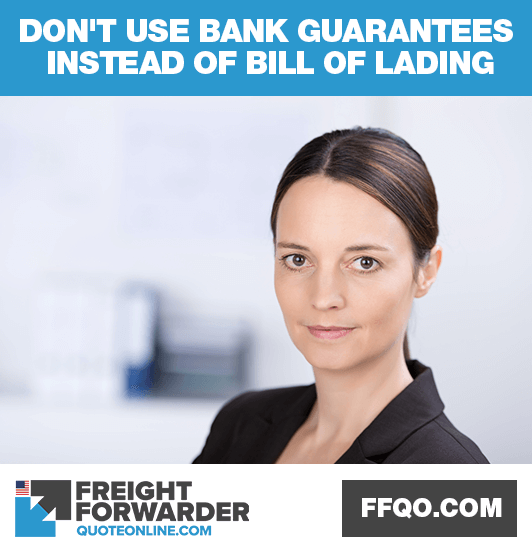 Using bank guarantees instead of bill of lading