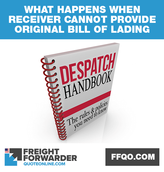 What happens when receiver cannot provide original bill of lading