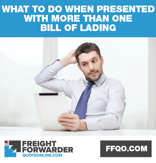 What to do when presented with more than one bill of lading